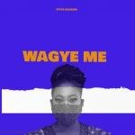 Joyce Blessing - Wagye Me